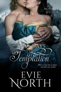 Two Days of Temptation (Brothers Mortmain, #2) (eBook, ePUB) - North, Evie Two Days of Temptation (Brothers Mortmain, #2) (eBook, ePUB) - North, Evie
