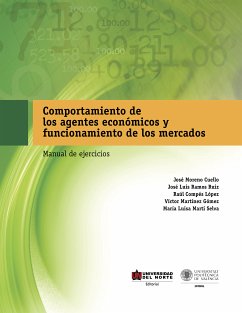 Comportamiento de los Agentes Económicos y Funcionamiento de los Mercados: Manual de ejercicios (eBook, PDF) - Moreno, Jose; Ramos, José; Compés, Raúl; Martínez, Victor; Martï, Maria Luisa