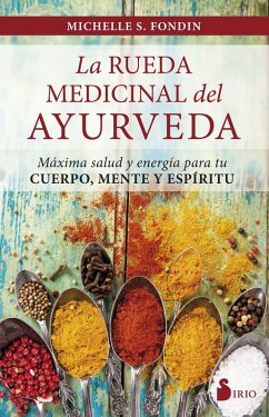 La rueda medicinal del ayurveda (eBook, ePUB) - Fondin, Michelle S.