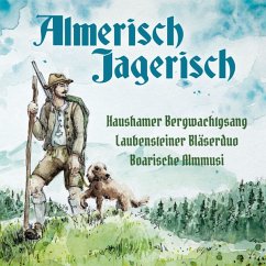 Almerisch-Jagerisch - Haushamer Bergwachtgsang/+