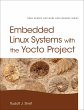 Embedded Linux Systems with the Yocto... - Bild 1