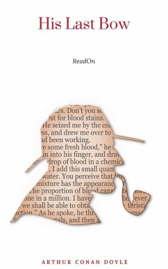 His Last Bow (Annotated): A Sherlock Holmes Short-Story Collection (eBook, ePUB) - Conan Doyle, Arthur