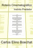 Instinto Predador - Roteiro Cinematográfico (eBook, ePUB) Instinto Predador - Roteiro Cinematográfico (eBook, ePUB)