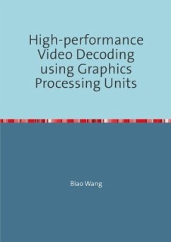 High-performance Video Decoding using Graphics Processing Units - Wang, Biao