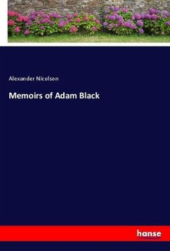 Memoirs of Adam Black - Nicolson, Alexander