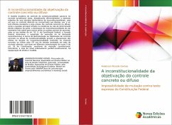 A inconstitucionalidade da objetivação do controle concreto ou difuso - Gomes, Anderson Ricardo