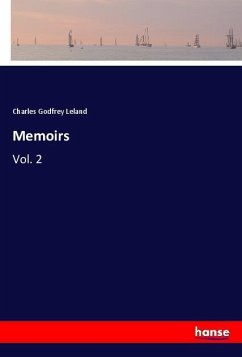 Memoirs - Leland, Charles Godfrey