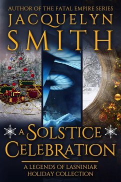 A Solstice Celebration: A Legends of Lasniniar Holiday Collection (eBook, ePUB) - Smith, Jacquelyn