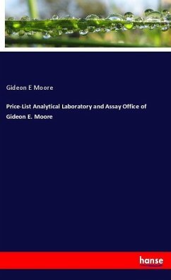 Price-List Analytical Laboratory and Assay Office of Gideon E. Moore - Moore, Gideon E