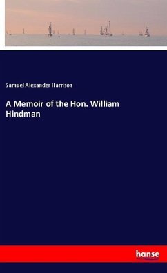 A Memoir of the Hon. William Hindman - Harrison, Samuel Alexander