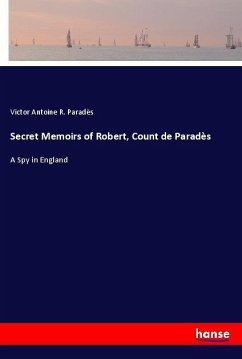 Secret Memoirs of Robert, Count de Paradès - Paradès, Victor Antoine R.