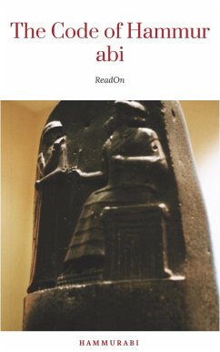 The Oldest Code of Laws in the World The code of laws promulgated by Hammurabi, King of Babylon B.C. 2285-2242 (eBook, ePUB) - Hammurabi