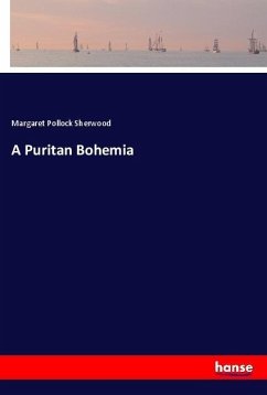 A Puritan Bohemia - Sherwood, Margaret Pollock