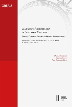 Landscape Archaeology in Southern Caucasia. Finding Common Ground in Diverse Environments (eBook, PDF)