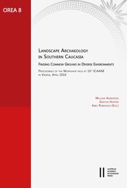 Landscape Archaeology in Southern Caucasia. Finding Common Ground in Diverse Environments (eBook, PDF) Landscape Archaeology in Southern Caucasia. Finding Common Ground in Diverse Environments (eBook, PDF)