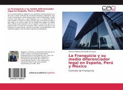 La Franquicia y su medio diferenciador legal en España, Perú y México