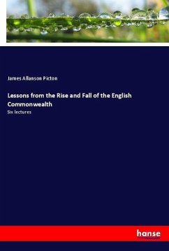 Lessons from the Rise and Fall of the English Commonwealth - Picton, James Allanson