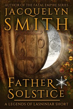 Father Solstice: A Legends of Lasniniar Short (eBook, ePUB) - Smith, Jacquelyn