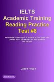 IELTS Academic Training Reading Practice Test #8. An Example Exam for You to Practise in Your Spare Time (IELTS Academic Training Reading Practice Tests, #8) (eBook, ePUB)