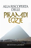 Alla Riscoperta Delle Piramidi Egizie (eBook, ePUB)