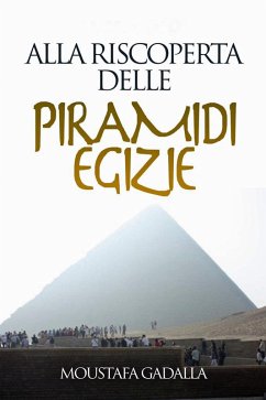 Cover Alla Riscoperta Delle Piramidi Egizie (eBook, ePUB)