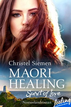 Maori Healing - Spirit of Love (eBook, ePUB) - Siemen, Christel