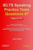IELTS Speaking Practice Tests Questions #7. Sets 61-70. Based on Real Questions asked in the Academic and General Exams (eBook, ePUB)