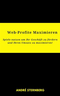 Web-Profite Maximieren (eBook, ePUB) - Sternberg, Andre