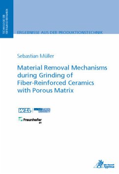 Material Removal Mechanisms during Grinding of Fiber-Reinforced Ceramics with Porous Matrix - Müller, Sebastian