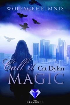 Wolfsgeheimnis / Call it Magic Bd.3 - Dylan, Cat;Otis, Laini