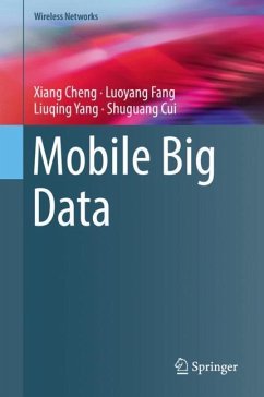 Mobile Big Data - Cheng, Xiang;Fang, Luoyang;Yang, Liuqing