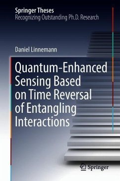 Quantum¿Enhanced Sensing Based on Time Reversal of Entangling Interactions - Linnemann, Daniel