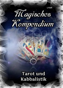 Magisches Kompendium - Tarot und Kabbalistik (eBook, ePUB) - Lysir, Frater
