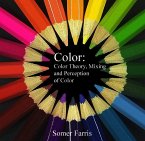 Color (Color Theory, Mixing and Perception of Color) (eBook, PDF) Color (Color Theory, Mixing and Perception of Color) (eBook, PDF)