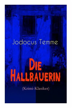 Die Hallbauerin (Krimi-Klasiker): Historischer Roman - Temme, Jodocus