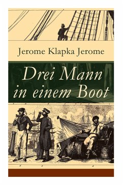 Drei Mann in einem Boot - Jerome, Jerome Klapka