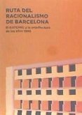 Ruta del racionalismo de Barcelona : el GATCPAC y la arquitectura de los años 1930