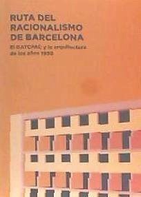 Ruta del racionalismo de Barcelona : el GATCPAC y la arquitectura de los años 1930 - Cabré, Tate