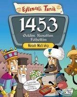 1453 Geldim Kusattim Fethettim - Matrakci, Nasuh