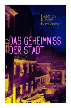 Das Geheimniss der Stadt: Gangster-Krimi aus dem Geldfälscher Milieu - Hacklander, Friedrich Wilhelm