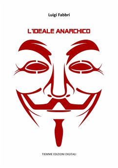 L'ideale anarchico (eBook, ePUB) - Fabbri, Luigi