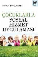 Cocuklarla Sosyal Hizmet Uygulamasi - Boyd Webb, Nancy