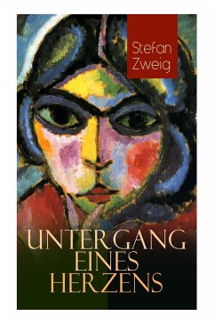 Untergang eines Herzens: Die Novelle kann als Psychoanalyse des Falles Salomonsohn gelesen werden - Zweig, Stefan