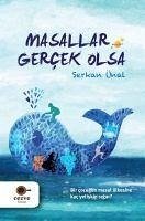 Masallar Gercek Olsa - Ünal, Serkan