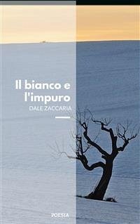 Il bianco e l'impuro (eBook, PDF) - Zaccaria, Dale