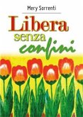 Libera senza confini (eBook, ePUB)