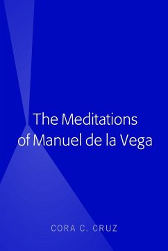 The Meditations of Manuel de la Vega - Cruz, Cora