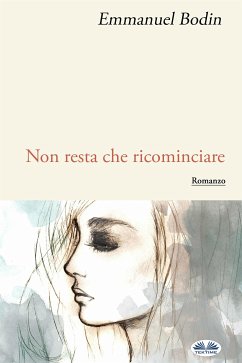 Non Resta Che Ricominciare (eBook, ePUB) - Bodin, Emmanuel