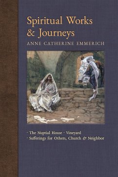 Spiritual Works & Journeys - Emmerich, Anne Catherine; Wetmore, James Richard