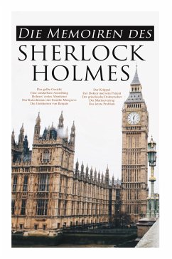 Die Memoiren des Sherlock Holmes: Silberstrahl, Das gelbe Gesicht, Eine sonderbare Anstellung, Holmes' erstes Abenteuer, Der Katechismus der Familie M - Doyle, Arthur Conan